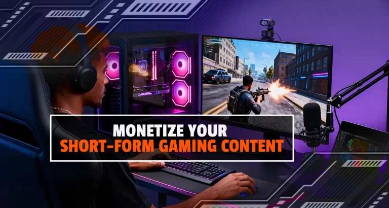 Monetize Your Short-Form Gaming Content