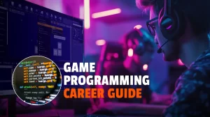 Game Programming Career Guide 2026